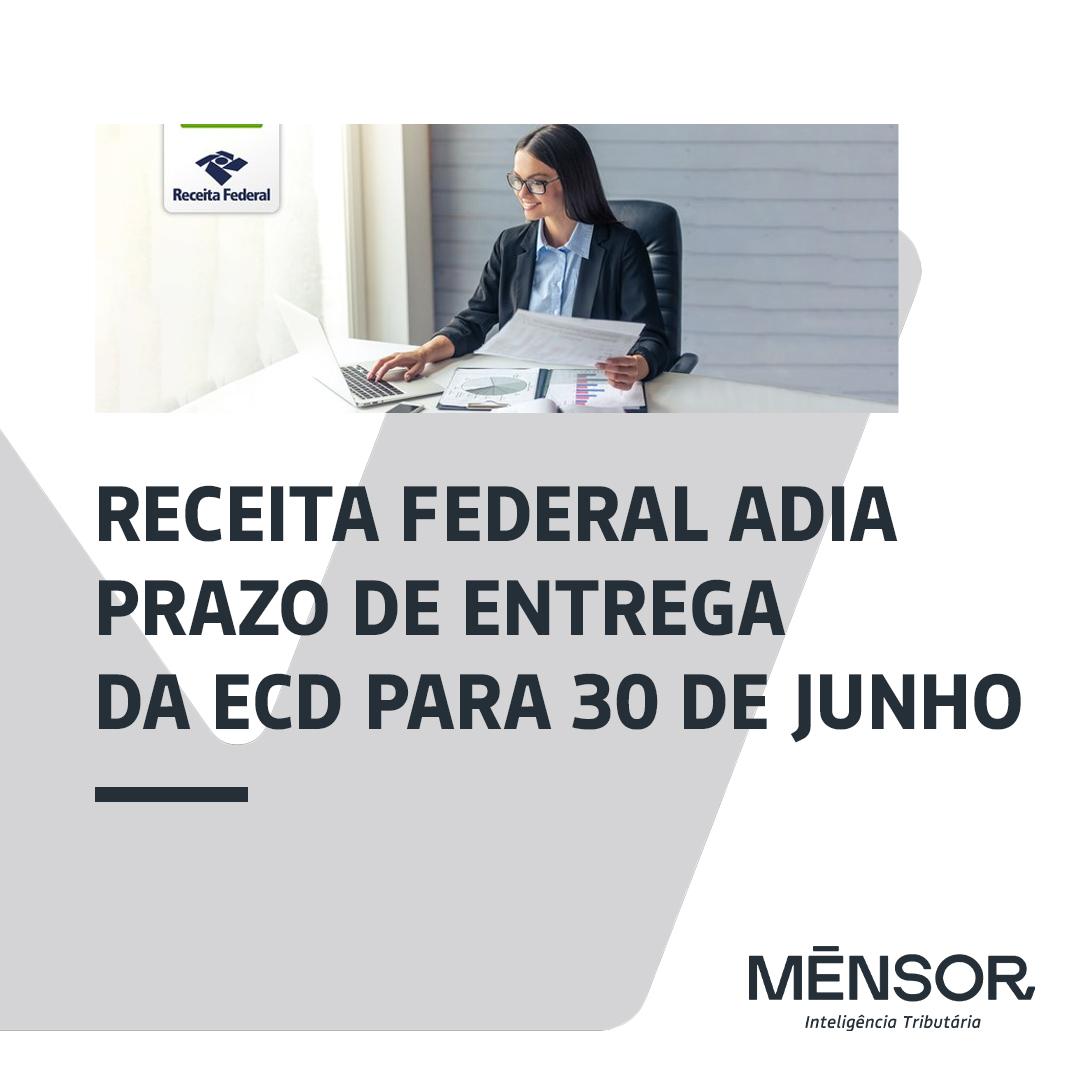 Receita-Federal-Adia-Prazo-ECD-Noticia-Tributaria-Consultoria-Tributaria-Mensor-Inteligencia-Tributaria